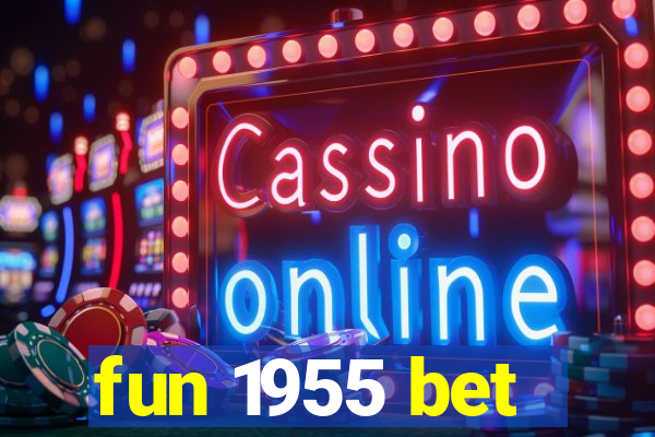 fun 1955 bet